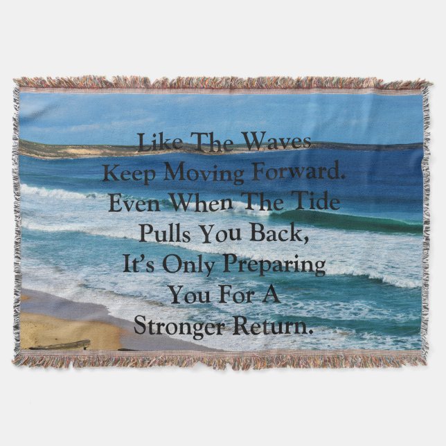 Beach Motivation Quote: Like The Waves Keep Moving Throw Blanket (Front)