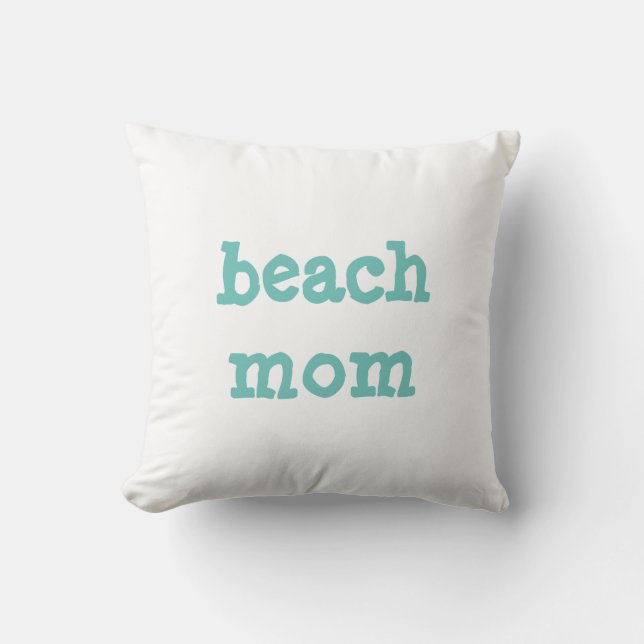 beach mum Throw Pillow (Front)