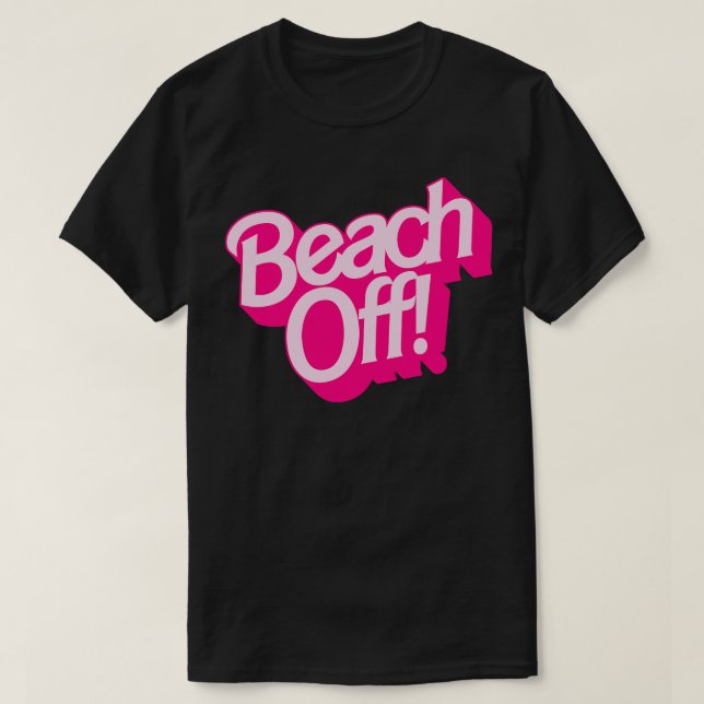 Beach Off T-Shirt (Design Front)