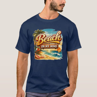 BEACH ON MY MIND T-Shirt