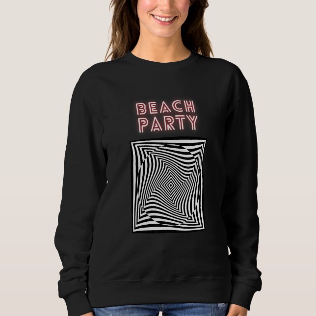 Beach Party Fun Time Vacation Summer 2 Sweatshirt (Front)