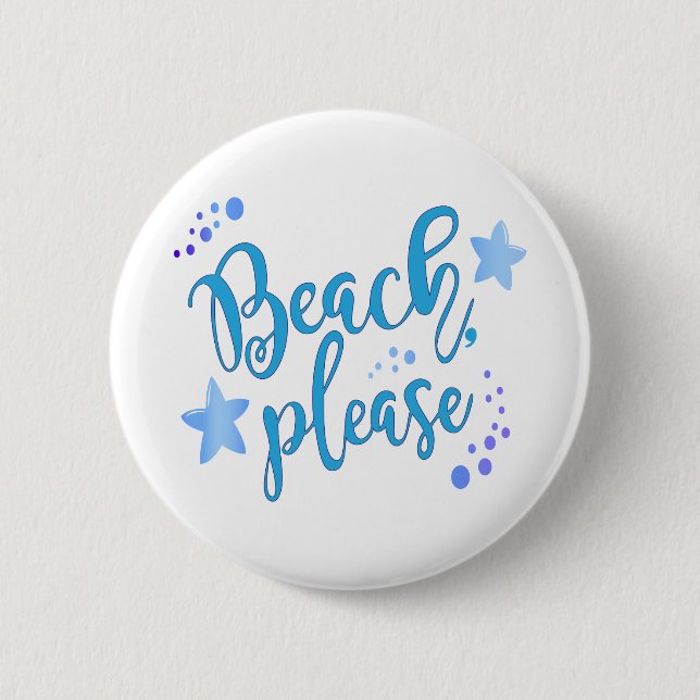 Beach Please 6 Cm Round Badge (Front)