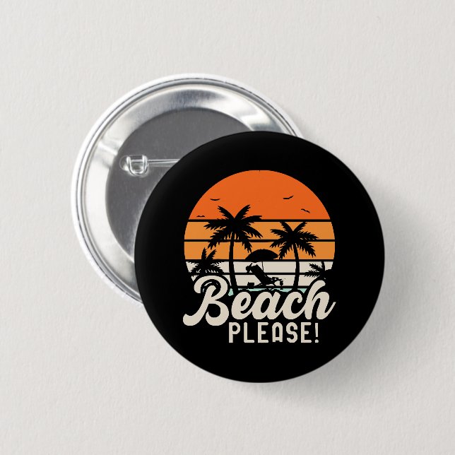 Beach Please 6 Cm Round Badge (Front & Back)
