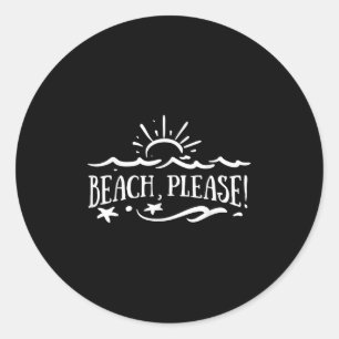 Beach Please Classic Round Sticker