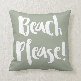 “Beach Please! “ Cushion