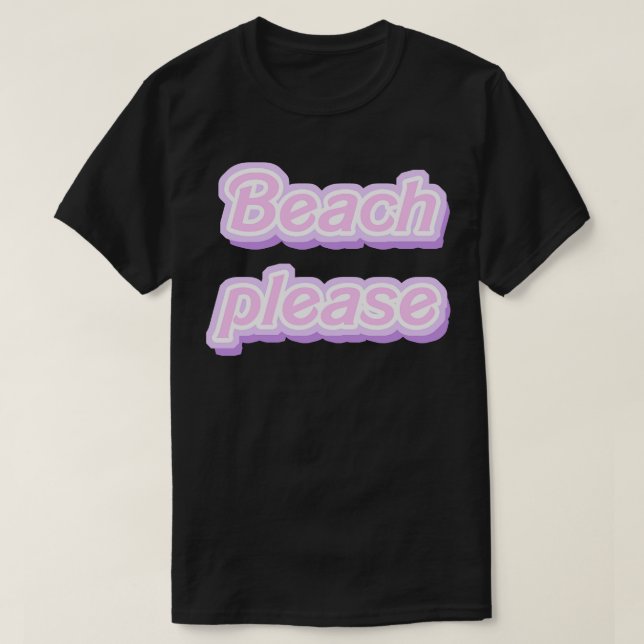 Beach Please font T-Shirt (Design Front)