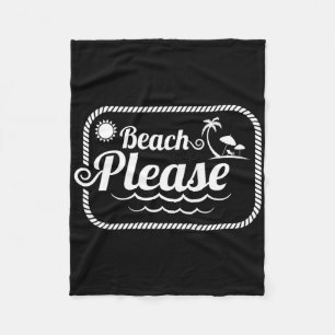 Beach Please Funny Beach Saying Fleece Blanket