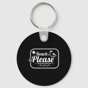 Beach Please Funny Beach Saying Key Ring