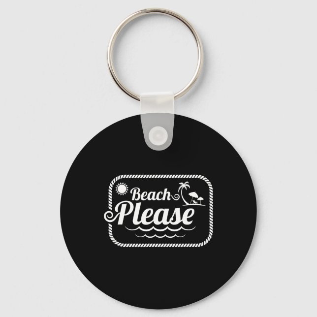 Beach Please Funny Beach Saying  Key Ring (Front)