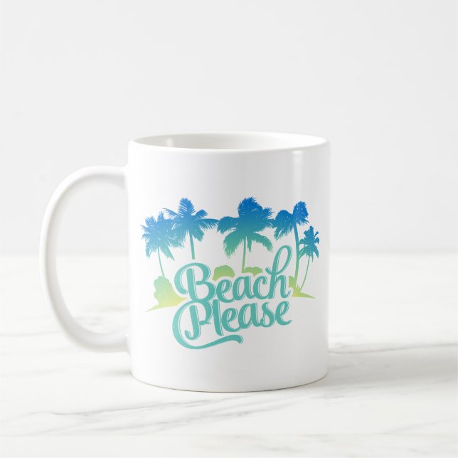 Beach Please Funny Quote Mug (Left)