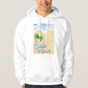 Beach please hoodie