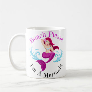 Beach Please I'M A Mermaid Funny Mystical Magical  Coffee Mug