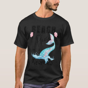Beach Please I'm A Mermaid Summer Graphic Vacatio T-Shirt
