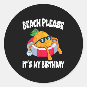 Beach Please Its My Birthday Funny Pineapple Fruit Classic Round Sticker