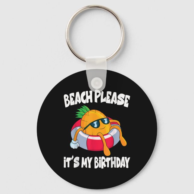 Beach Please Its My Birthday Funny Pineapple Fruit Key Ring (Front)