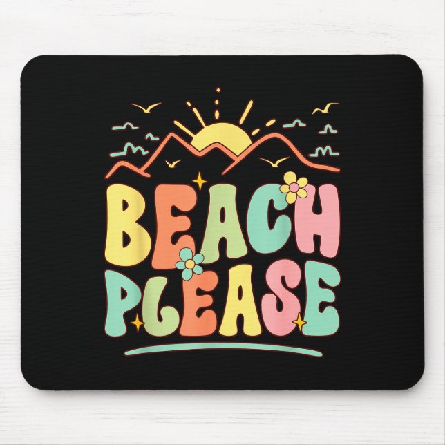 Beach please  mouse pad (Front)