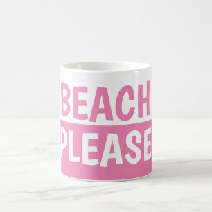 BEACH PLEASE MUG