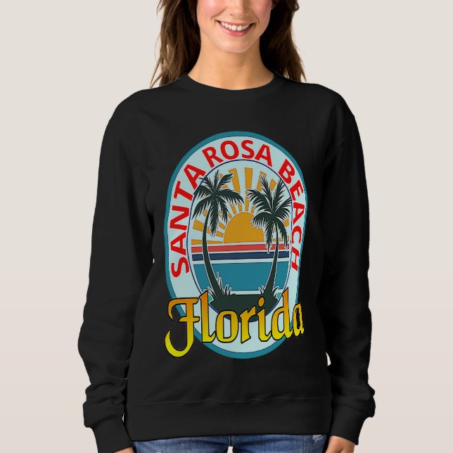Beach Please Santa Rosa Beach Florida Beach Spring Sweatshirt (Front)