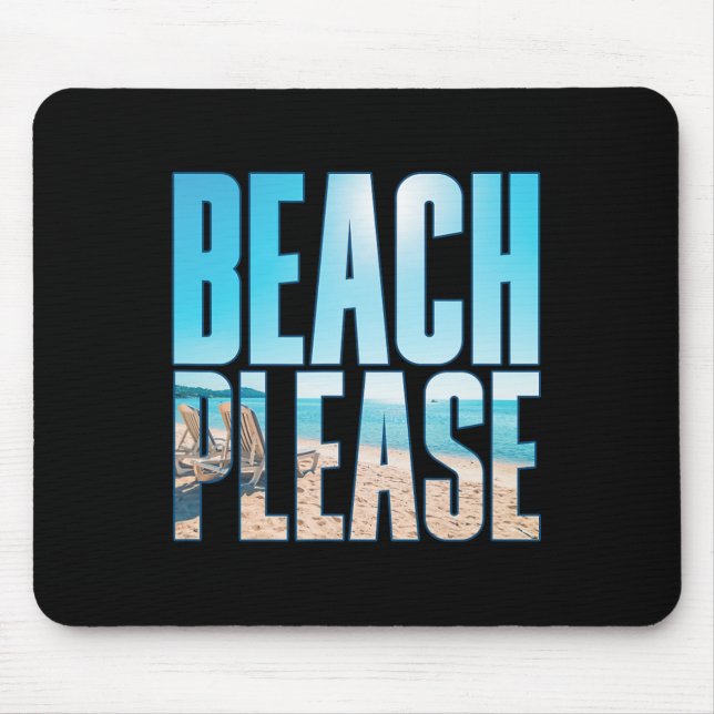 Beach Please Shirt Summer Vacay Beaches  Mouse Pad (Front)