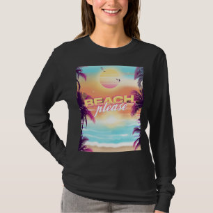 Beach Please Summer Vacation Palm Trees Sunset Bea T-Shirt