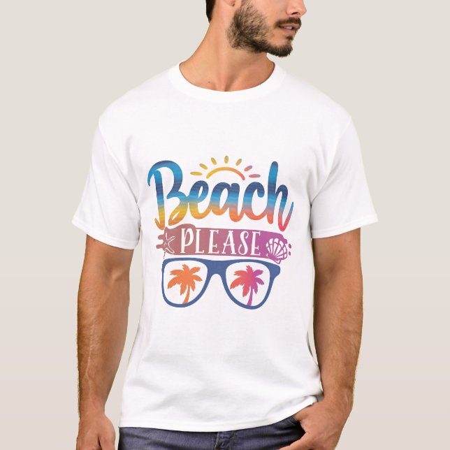 Beach Please, Summer Vacation T-Shirt (Front)