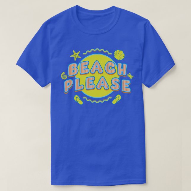 Beach Please Summer Vacation T-Shirt (Design Front)