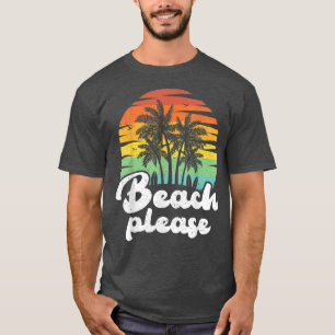 Beach Please Summer Vacation Vintage Retro Plam Tr T-Shirt
