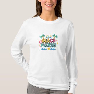 Beach Please Summer Vibes T-Shirt