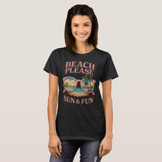 Beach Please –Sun & Fun Tropical Sunglasses Design T-Shirt
