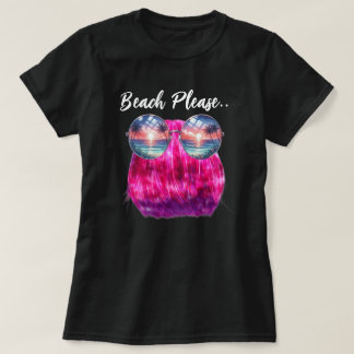 Beach Please T-Shirt