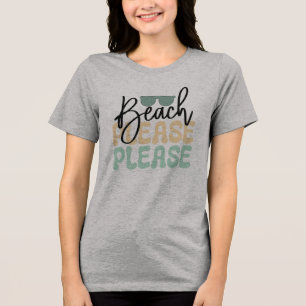 Beach Please Tri-Blend Shirt