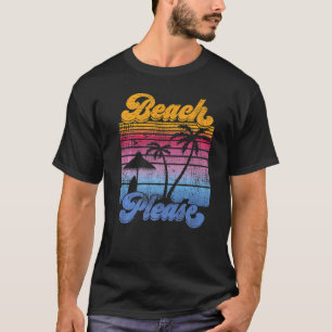 Beach Please  Vintage Retro  Hello Summer Vacation T-Shirt