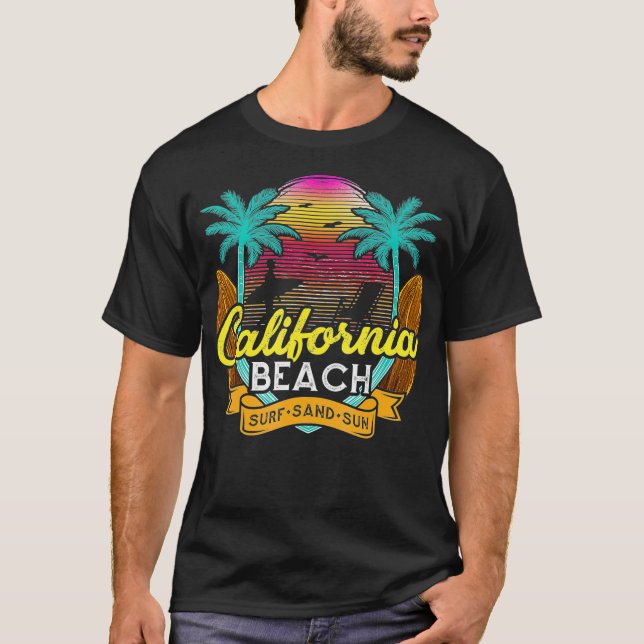 Beach Quote California Beach Surf Sand Sun T-Shirt (Front)