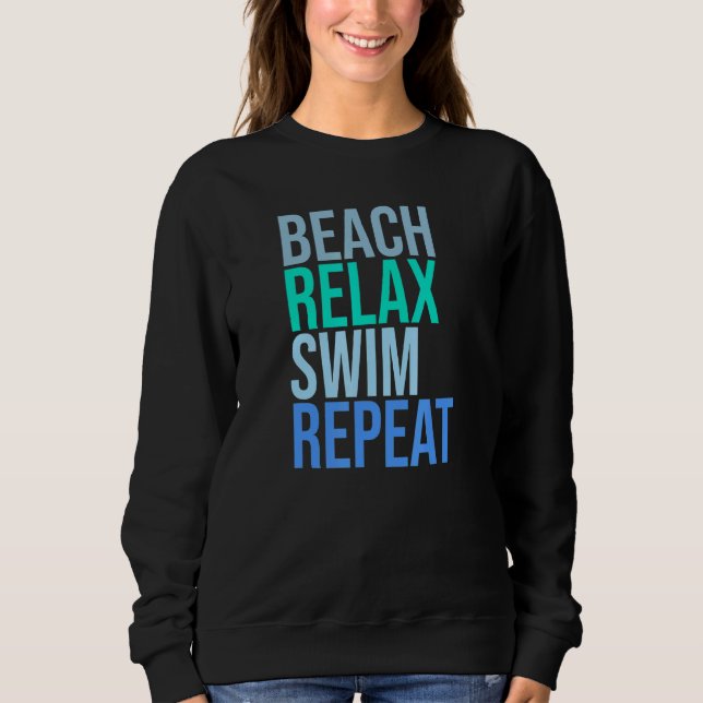 Beach Relax Swim Repeat  Summer Vacation Sweatshirt (Front)