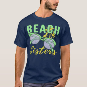 Beach Sisters Cute BFF Vacation Trip Funny Best Fr T-Shirt