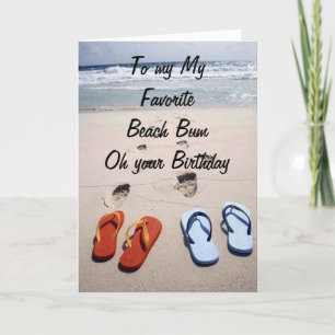 BEACH STYLE BIRTHDAY WISH FOR FAVORITE BEACH BUM! CARD