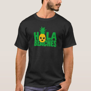 Beach Summer Vacation Pineapple Cruise Hola Beache T-Shirt