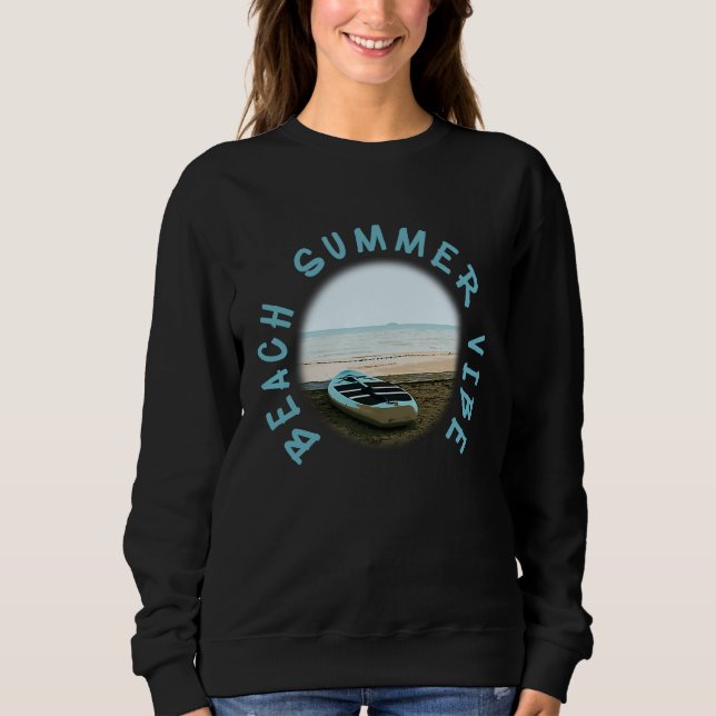 Beach Summer Vibes Vacation Humorous Saying Sweatshirt (Front)