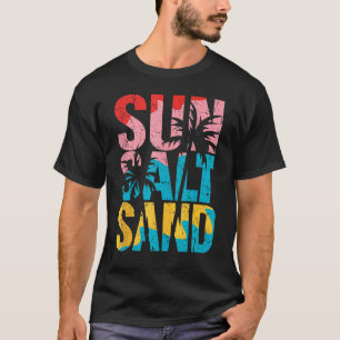 Beach Sun Salt Sand Quote For Summer Vacation T-Shirt
