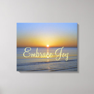 Beach Sunrise: Embrace Joy Affirmation Canvas Print