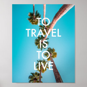 Beach To Travel Is To Live Quote Poster