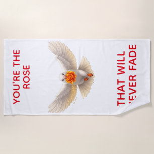 Beach Towel you are the rose