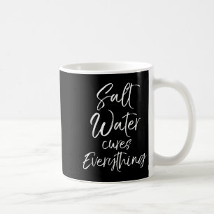 Beach Vacation Quote Ocean Gift Salt Water S Every Coffee Mug
