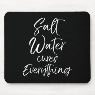 Beach Vacation Quote Ocean Gift Salt Water S Every Mouse Pad