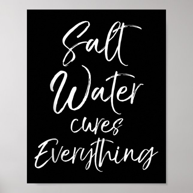 Beach Vacation Quote Ocean Gift Salt Water S Every Poster (Front)