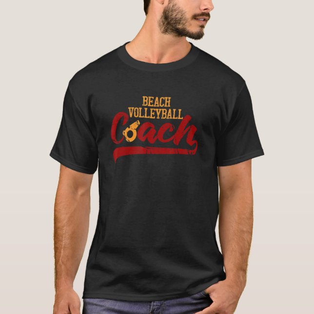 Beach Volleyball Coach Volleyball Player Sports Be T-Shirt (Front)