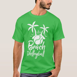 Beach Volleyball Game Serve Sports Spike Volleybal T-Shirt