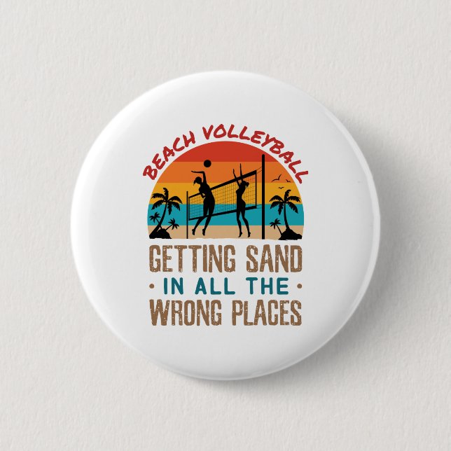 Beach Volleyball Getting Sand in All Wrong Places 6 Cm Round Badge (Front)