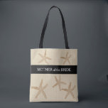 Beach wedding Mother of bride monogram name Tote Bag<br><div class="desc">Modern Beach wedding bag. Starfish on sand color faux burlap,  Mother of the Bride,  name at the back.
You can easily change the text at the front and name at the back.</div>