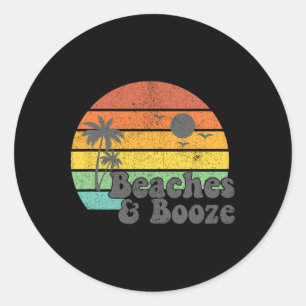 Beaches And Booze Retro Beach Vacation Summer Quot Classic Round Sticker